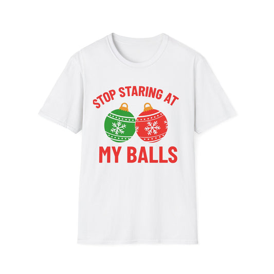 Funny Christmas Tee – "Stop Staring at My Balls" Holiday Ornament T-Shirt